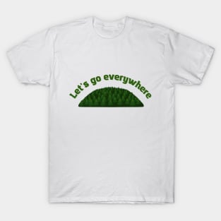 Let's go everywhere T-Shirt